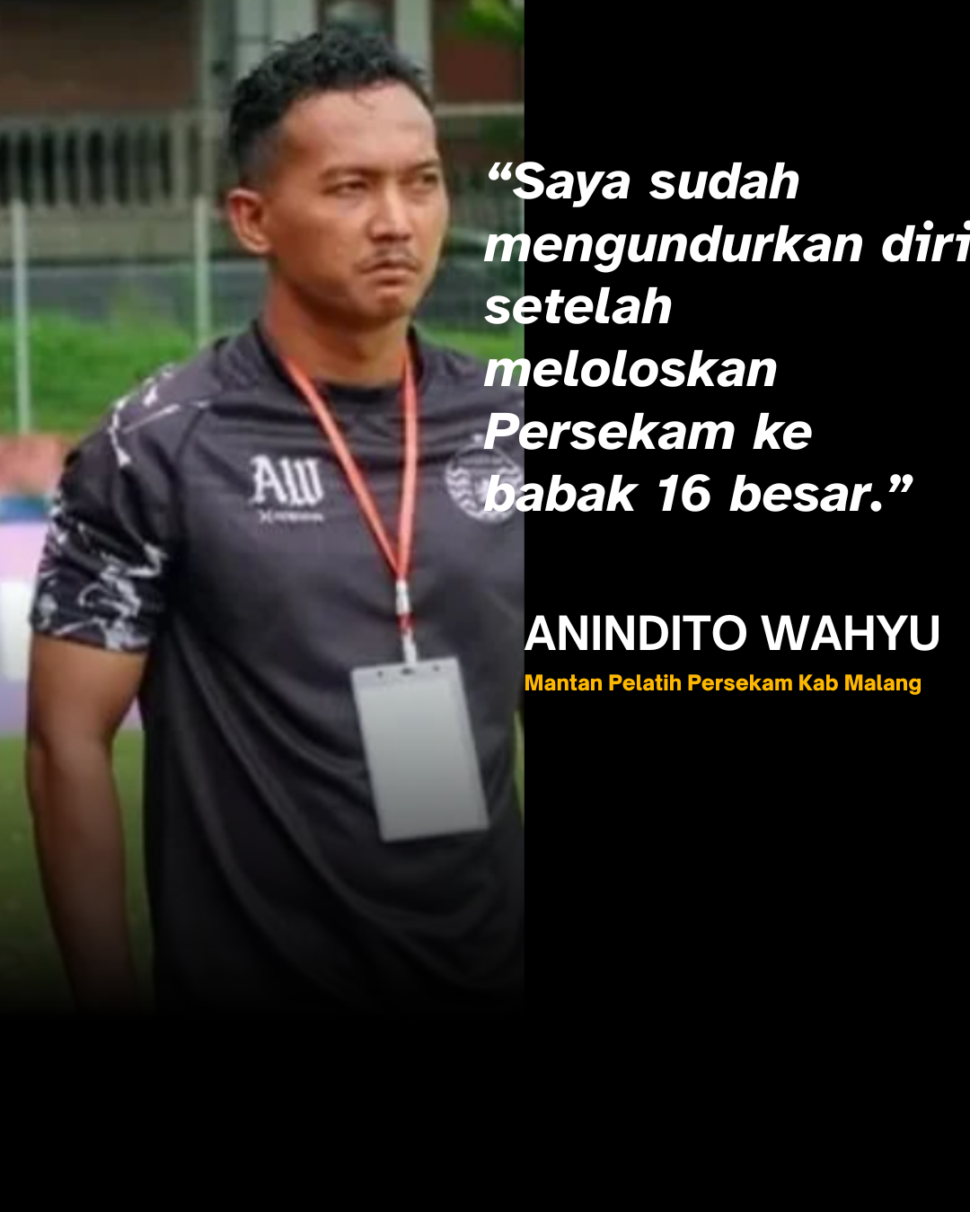 Anindito Wahyu sudah tak lagi menangani Persekam Kab Malang.